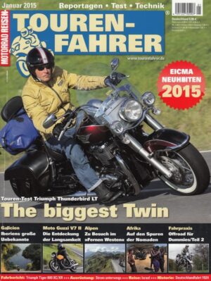 TOURENFAHRER 1/2015 – Triumph Thunderbird LT mit 69 kW (94 PS) im Touren-Test, Moto Guzzi V7 II Stone mit 35 kW (48 PS) im Test