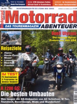Motorrad ABENTEUER 1/2 2006 – BMW R 1200 GS, die besten Umbauten; Test Buell XB12X Ulysses; Honda ST 1300 Pan European, Modelle bis 2002