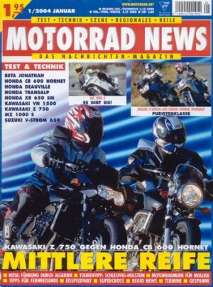 MOTORRAD NEWS 1/2004 – Honda Hornet 600 mit 71 kW (97 PS) im Vergleichstest; Kawasaki Z 750 mit 81 kW (110 PS) im Vergleichstest; MZ 1000 S mit 84 kW (115 PS) im Fahrtest