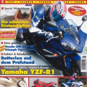 MOTORRAD NEWS 1/2007 – Yamaha YZF-R1 mit 132 kW (180 PS) Probefahrt; Triumph Tiger 1050 mit 84 kW (115 PS) Probefahrt; Honda CBR 600 RR mit 88 kW (120 PS) Probefahrt