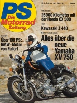 PS 2/1981 – Yamaha XV 750 SE Special  mit 37 kW (50 PS) Test & Technik, Honda CX 500 mit 37 kW (50 PS) nach dem Langstreckentest