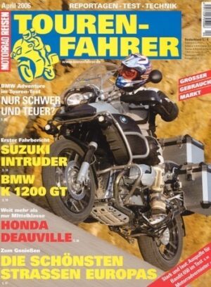 TOURENFAHRER 4/2006 – BMW R 1200 GS Adventure mit 72 kW (98 PS) als Reise-Motorrad, Honda Deauville mit 48 kW (65 PS) als Reise-Motorrad