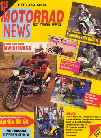 MOTORRAD NEWS 4/1994 – BMW R 1100 GS mit 59 kW (80 PS) Test & Technik; Yamaha FZR 600 R mit 72 kW (98 PS) Test & Technik
