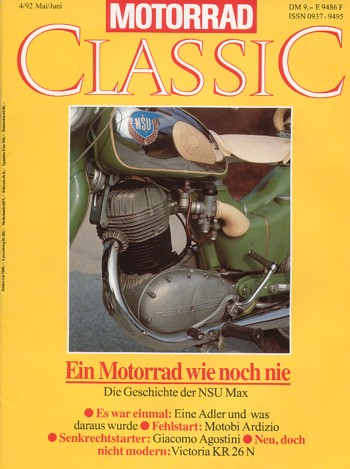 MOTORRAD CLASSIC 4/1992 – NSU Max, 1952/53 eine Sensation; Motobi Ardizio, Firmengeschichte; Fahrbericht Victoria KR 26 N Aero, Fahrbericht