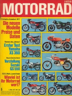 MOTORRAD 5/1977 – Test Yamaha XS 360; Test Suzuki A 50 K; Suzuki GS 550; Test CCM 500 Enduro