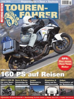 TOURENFAHRER 6/2015 – KTM 1290 Super Adventure mit 112,5 kW (153 PS) im Touren-Test, BMW R 1200 RS mit 92 kW (125 PS) im Test