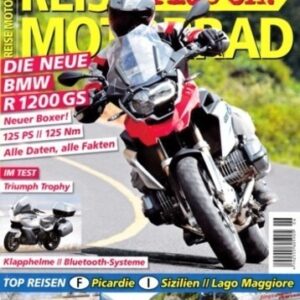 REISE MOTORRAD ride on! 6/2012 – BMW R 1200 GS mit 92 kW (125 PS) als Neuheit in 2013, Triumph Trophy 1200 SE mit 99 kW (135 PS) im Test