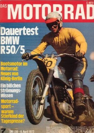 DAS MOTORRAD 7/1972 – Dauertest BMW R 50/5; König, Bootsmotoren im Motorrad