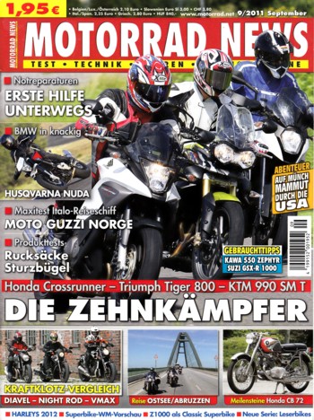 MOTORRAD NEWS 9/2011 – Honda Crossrunner mit 75 kW (102 PS) im Vergleichstest; KTM 990 Supermoto T mit 85 kW (116 PS) im Vergleichstest; Triumph Tiger 800 mit 70 kW (95 PS) im Vergleichstest