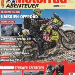 Motorrad ABENTEUER 11/12 2015 – BMW F 800 GS, hier umgebaut zur Kohlenwerk-BMW; Test KTM Freeride E-XC; Test Honda Crosstourer
