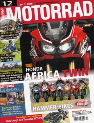MOTORRAD 12/2015 – Honda Africa Twin neu, TOP-Test Aprilia Tuono V4 1100 RR, Supersportler-Vergleich, Teil 2