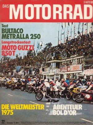 DAS MOTORRAD 22/1975 – Test Bultaco Metralla GT 250; Moto Guzzi 850 T