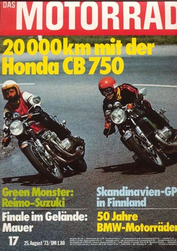 DAS MOTORRAD 17/1973 – Honda CB 750 Four; BMW, 50 Jahre Motorradbau; Suzuki GT 750, hier die von REIMO getunte Version
