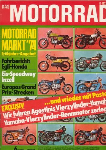 DAS MOTORRAD 6/1974 – Egli-Honda 750 ccm, Schweizer Präzision; Frühjahrs-Angebot 1974, Motorrad-Markt; Yamaha YZR 700, der Motor, seziert