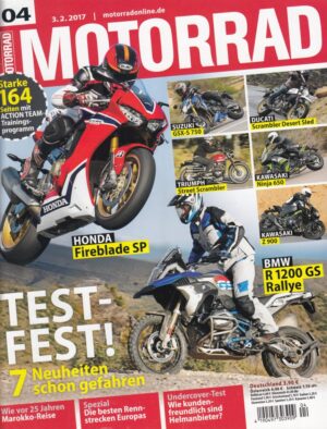 MOTORRAD 04/2017 – Testfest, Honda Fireblade SP, BMW R 1200 GS Rallye, 7 Neuheiten gefahren