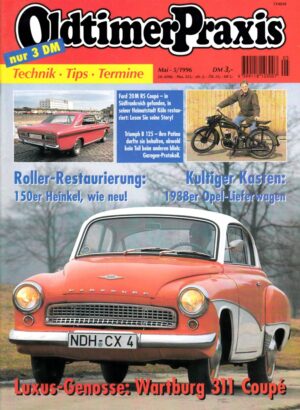 Oldtimer Praxis 05/1996 – Wartburg 311 Coupé; Triumph B 125; Heinkel 150