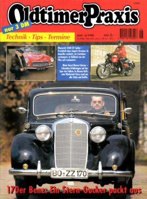 Oldtimer Praxis 06/1996 – Mercedes 170 S; Moto Guzzi Nuovo Falcone Sport; Express 98