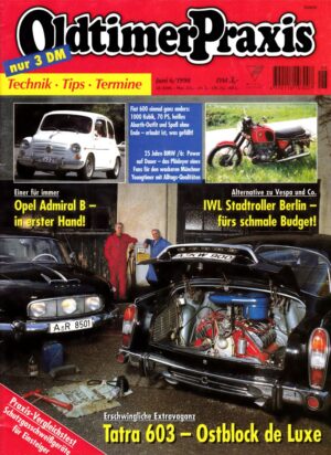 Oldtimer Praxis 06/1998 – Tatra 603; BMW R 90/6; IWL Stadtroller Berlin