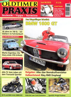 Oldtimer Praxis 06/2010 – BMW 1600 GT; BMW R25/2; Scott-Zweitakter; Peripoli Giulietta Super Sport