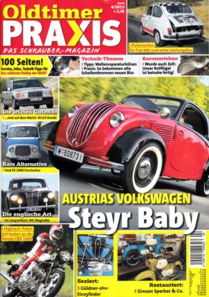 Oldtimer Praxis 04/2013 – Steyr Baby; Honda CBX 1000; Simson Sperber und Habicht