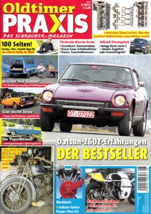 06 Oldtimer Praxis 06/2013 – Datsun 260 Z; Victoria KR 35 B; Rickman-Kawasaki-CR