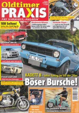 Oldtimer Praxis 08/2015 – Opel Kadett B 2.0 CiH-Umbau; Zündapp Bella R 200; Benelli Tornado 650