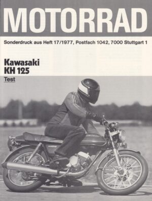 Testnachdruck M7717 KAWASAKI KH 125 + Test und Technik + aus MOTORRAD 17/1977 + 4 Seiten
