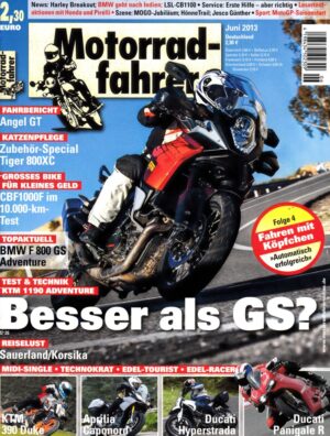 Motorradfahrer Juni 2013 + KTM 1190 Adventure + Intensiv-Test Honda CBF 1000 F