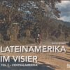 Lateinamerika im Visier – Teil 1 Südamerika und Teil 2 Zentralamerika