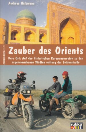 Zauber des Orients – Auf den Karawanenrouten der Seidenstraße