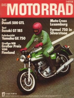 DAS MOTORRAD 17/1976 – Test Ducati 500 GTL, Yamaha GX 750, Test Suzuki GT 185