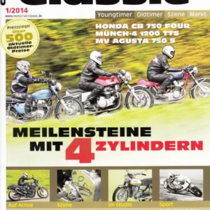 MOTORRAD CLASSIC 1/2014 – Münch 4 TTS 1200, ein Meilenstein der Motorradgeschichte; MV Agusta 750 S, ein Meilenstein der Motorradgeschichte
