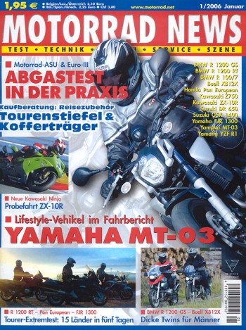 MOTORRAD NEWS 1/2006 – Yamaha MT-03 mit 33 kW (45 PS) Probefahrt; Buell XB12X Ulysses mit 75 kW (101 PS) im Vergleichstest; BMW R 1200 GS mit 72 kW (98 PS) im Vergleichstest