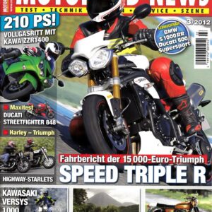 MOTORRAD NEWS 3/2012 – Kawasaki ZZR 1400 mit 147 kW (200 PS) im Test; Triumph Speed Triple R mit 99 kW (135 PS) im Test; Kawasaki Versys 1000 mit 86,8 kW (118 PS) im Maxi-Test