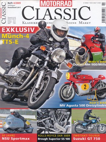MOTORRAD CLASSIC 4/2005 – Münch 4 TTS-E 1200, ein Kult-Bike; MV Agusta 500, Grand-Prix-Dreizylinder von 1965 - 1973