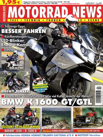 MOTORRAD NEWS 4/2011 – BMW K 1600 GT / GTL mit 118 kW (160 PS) Test & Technik; Ducati Diavel mit 119 kW (162 PS) Test & Technik; Honda Hornet 600 mit 75 kW (102 PS) Test & Technik