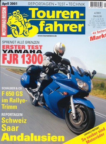 Tourenfahrer 4/2001 – Yamaha FJR 1300 mit 106 kW (143 PS) als Reise-Motorrad, BMW F 650, Rallye by Schalber mit 37 kW (50 PS), Probefahrt