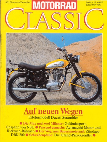 MOTORRAD CLASSIC 6/1991 – Ducati Scrambler-Modelle, ein Erfolg nicht nur in Amerika; Zündapp DBK 200, ein Motorrad aus Nürnberger Schmiede