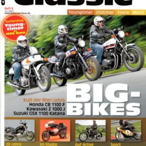 MOTORRAD CLASSIC 6/2011 – Honda CB 1100 F Super Bol d'Or, ein Kult-Bike der 80er-Jahre; Kawasaki Z 1000 J, ein Kult-Bike der 80er-Jahre