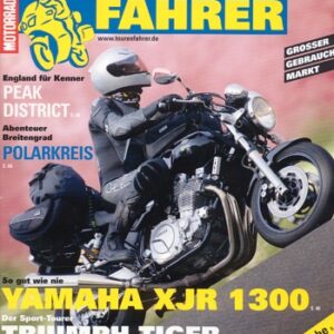 TOURENFAHRER 6/2007 – Triumph Tiger 1050 mit 84 kW (114 PS) als Reise-Motorrad, Yamaha XJR 1300 mit 72 kW (98 PS) als Reise-Motorrad