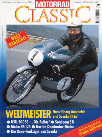 MOTORRAD CLASSIC 6/1994 – Suzuki RK 67, die Maschine eines Weltmeisters; Suzuki, die Renn-Fünfziger; NSU 500 SS, die englische NSU