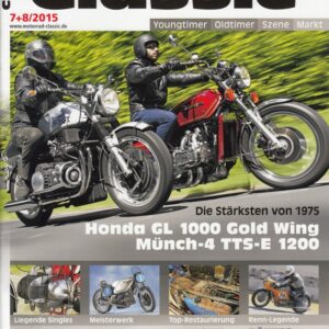 MOTORRAD CLASSIC 7+8/2015 – Honda GL 1000 Gold Wing, seinerzeit ein grandioser Tourer; Münch 4 TTS-E 1200, eine der stärksten von 1975