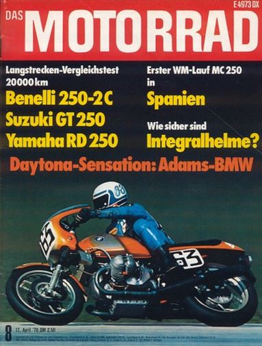 DAS MOTORRAD 8/1976 – Benelli 250-2C; Suzuki GT 250; Yamaha RD 250; BMW R 90 S, hier der Daytona Production Racer von Adams