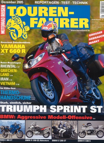 TOURENFAHRER 12/2005 – Triumph Sprint ST 1050 mit 92 kW (125 PS) als Reise-Motorrad, Yamaha XT 660 R mit 35 kW (48 PS) im Langstrecken-Test