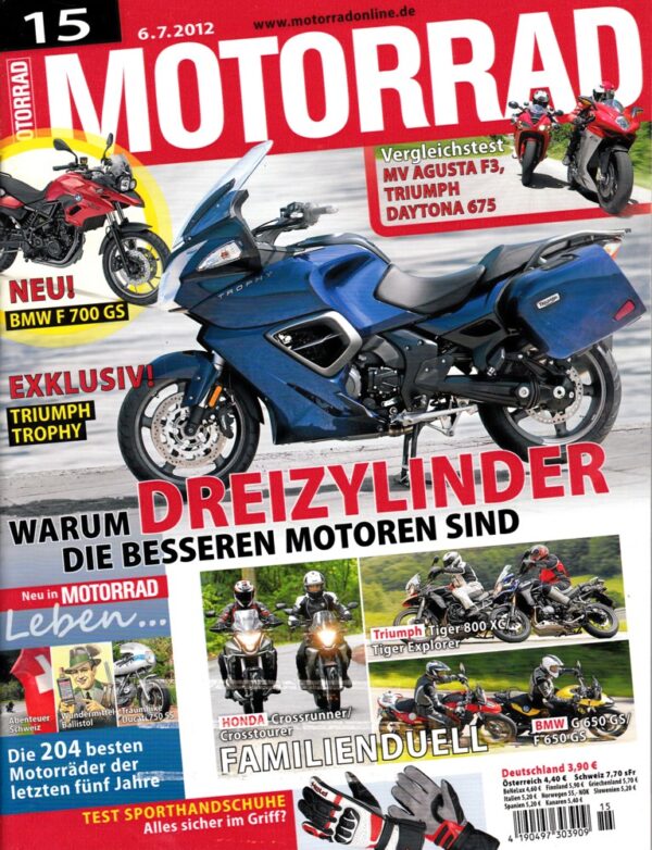 MOTORRAD 15/2012 – BMW F 800 GS; BMW F 700 GS; Triumph Trophy SE; MV Agusta F3 675