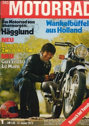 DAS MOTORRAD 1/1973 – Test Hägglund XM 72; Benelli 250-2C, ein Zweitakt-Twin2C; Moto Guzzi 850 Le Mans, neu in 1973